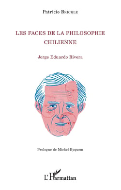 Les faces de la philosophie chilienne - Jorge Eduardo Rivera