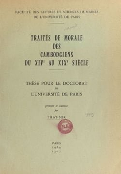 Traités de morale des Cambodgiens du XIVe au XIXe siècle - Thèse pour le Doctorat de l'Université de Paris