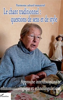 Le chant traditionnel : questions de sens et de style - Approche interdisciplinaire ethnomusicologique et ethnolinguistique