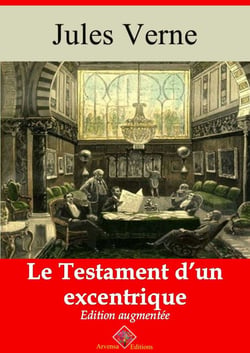 Le Testament d’un excentrique – suivi d'annexes - Nouvelle édition 2019