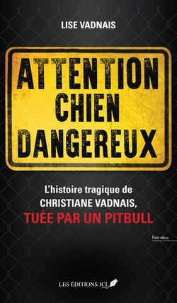 Attention chien dangereux - Une histoire horrifique qui doit être racontée