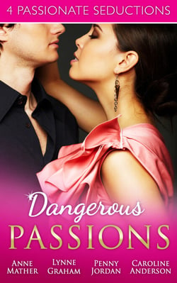 Dangerous Passions - Dangerous Sanctuary / The Heat Of Passion / Darker Side Of Desire / A Man Of Honour