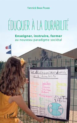 Eduquer à la durabilité - Enseigner, instruire, former au nouveau paradigme sociétal