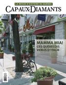 Cap-aux-Diamants. No. 139, Automne 2019 - Mamma mia! Ces québécois venus d’Italie