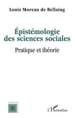 Epistémologie des sciences sociales - Pratique et théorie