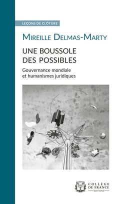 Une boussole des possibles. Gouvernance mondiale et humanismes juridiques - Leçon de clôture prononcée le 11 mai 2011