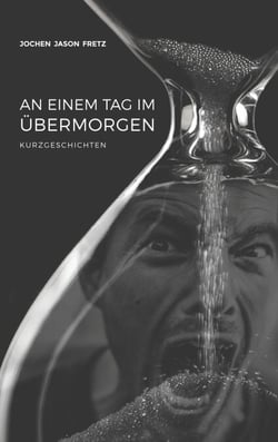 An einem Tag im Übermorgen - Kurzgeschichten