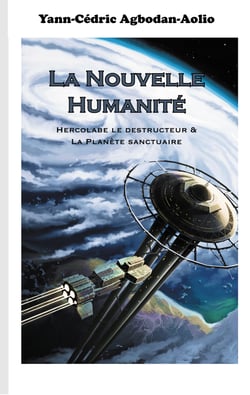 La Nouvelle Humanité - Hercolabe le destructeur &amp; La Planète sanctuaire