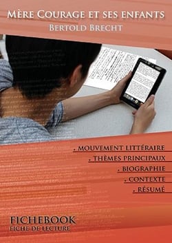 Fiche de lecture Mère Courage et ses enfants - Résumé détaillé et analyse littéraire de référence - Résumé détaillé et analyse littéraire de référence