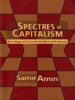 Spectres of capitalism - A critique of current intellectual fashions