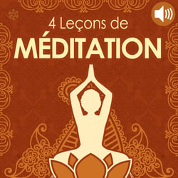 4 Leçons de méditation