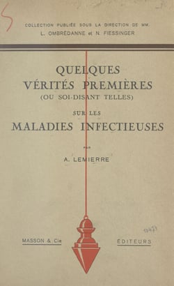Quelques vérités premières (ou soi-disant telles) sur les maladies infectieuses