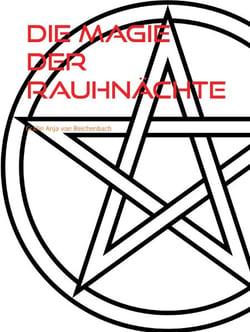 Die Magie der Rauhnächte - Die zwölf geheimnisvollen Tage und Nächte