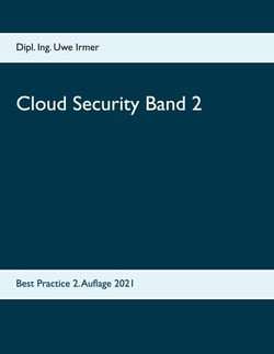 Cloud Security Band 2 - Best Practice 2. Auflage 2021