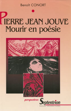 Pierre Jean Jouve : Mourir en poésie - La mort dans l’œuvre poétique de Pierre Jean Jouve