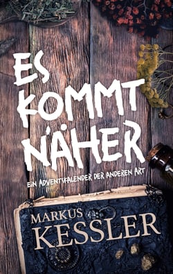 Es kommt näher - Ein Adventskalender der anderen Art