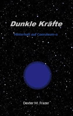 Dunkle Kräfte - Hinterhalt auf Caeruleum-alpha
