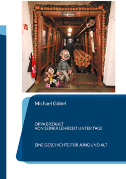 Oppa erzählt von seiner Lehrzeit unter Tage - Eine Geschichte für jung und alt