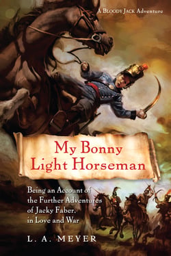 My Bonny Light Horseman - Being an Account of the Further Adventures of Jacky Faber, in Love and War