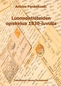 Luonnontieteiden opiskelua 1930-luvulla - Anteron kirjeenvaihtoa kotiväen kanssa