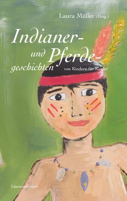 Pferde- und Indianergeschichten - von Kindern für Kinder