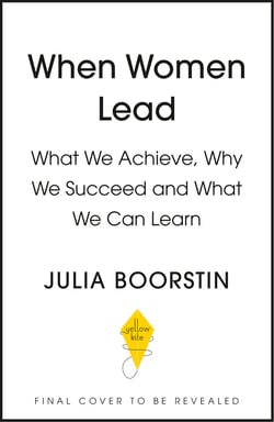 When Women Lead - What We Achieve, Why We Succeed and What We Can Learn
