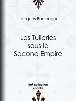 Les Tuileries sous le Second Empire