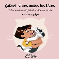 Gabriel et ses amies les bêtes - 1. Les aventures de Gabriel et Maurice, le chat