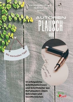 Autorenplausch - 10 erfolgreiche Schriftstellerinnen und Schriftsteller aus RLP plaudern übers Schreiben und Veröffentlichen