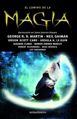 El camino de la magia - Antología de John Joseph Adams