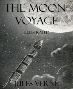 The Moon-Voyage - Illustrated