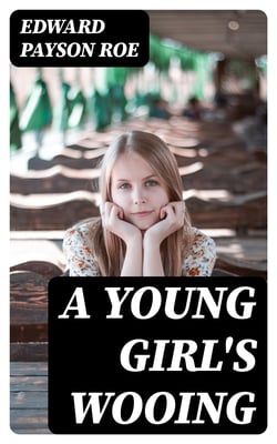 A Young Girl's Wooing