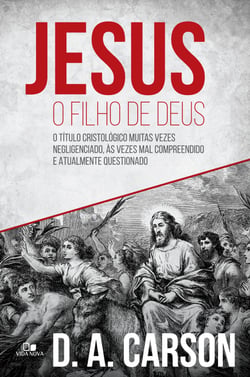 Jesus, o filho de Deus - O  título cristológico muitas vezes negligenciado, às vezes mal compreendido e atualmente questionado