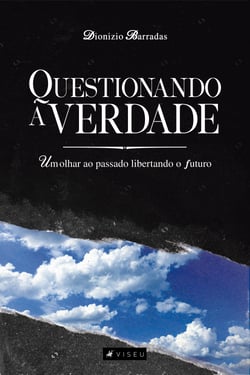 Questionando a verdade - Um olhar ao passado libertando o futuro