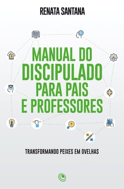 Manual do discipulado para pais e professores - Transformando peixes em ovelhas