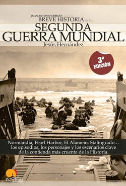 Breve Historia de la Segunda Guerra Mundial - Normandía, Pearl Harbor, El Alamein, Stalingrado... los episodios, los personajes y los escenarios clave de la contienda más cruenta de la historia