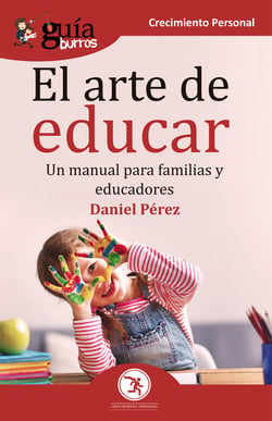 GuíaBurros El arte de educar - Un manual para familias y educadores