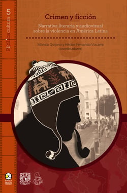 Crimen y ficción - Narrativa literaria y audiovisual sobre la violencia en América Latina