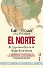 El Norte.La epopeya olvidada de la Norteamérica hispana