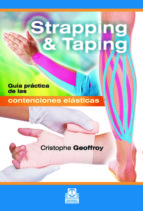 STRAPPING &amp; TAPING. - Guía práctica de las contenciones elásticas (Color)