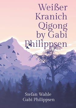Weißer Kranich Qigong by Gabi Philippsen - Mit chinesischer Heilgymnastik zu Gesundheit und Wohlbefinden