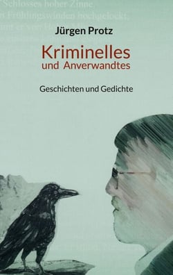 Kriminelles und Anverwandtes - Geschichten und Gedichte