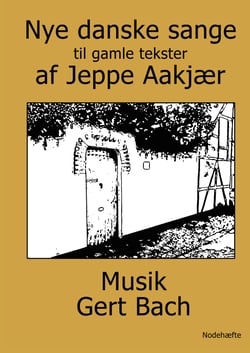 Nye danske sange - til gamle tekster af Jeppe Aakjær