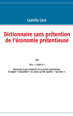 Dictionnaire sans prétention de l'économie prétentieuse