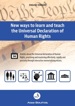 New Ways to Learn and Teach the Universal Declaration of Human Rights - Articles about the Universal Declaration of Human Rights, Practising and Mastering Effectively, Rapidly and Precisely through Interactive Memorializing Means