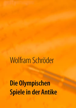 Die Olympischen Spiele in der Antike - Die Welt des Olympioniken Milon von Kroton