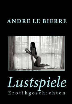 Lustspiele - Erotikgeschichten