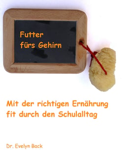 Futter fürs Gehirn - Mit der richtigen Ernährung fit durch den Schulalltag