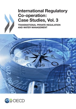 International Regulatory Co-operation: Case Studies, Vol. 3 - Transnational Private Regulation and Water Management