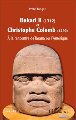 Bakari II (1312) et Christophe Colomb (1492) - A la rencontre de Tarana ou l'Amérique